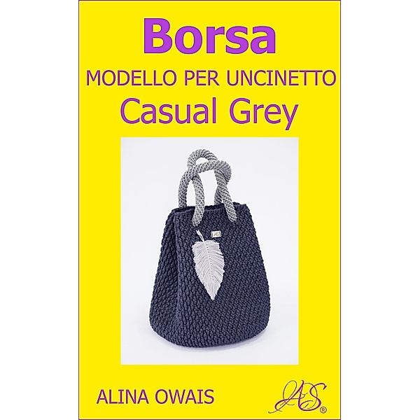 Borsa Modello per Uncinetto - Casual Grey, Alina Owais