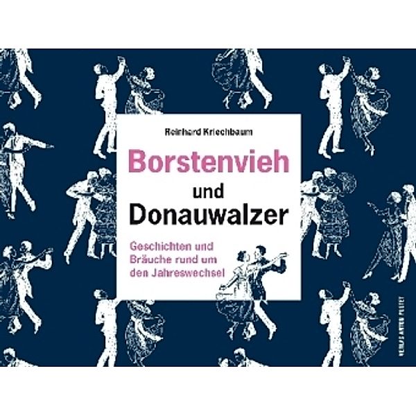 Borstenvieh und Donauwalzer, Reinhard Kriechbaum