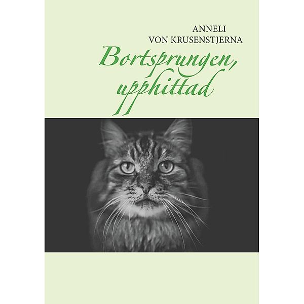 Bortsprungen, upphittad, Anneli von Krusenstjerna