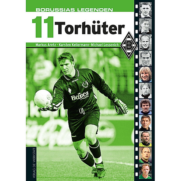 Borussias Legenden: 11 Torhüter, Michael Lessenich, Markus Aretz, Karsten Kellermann