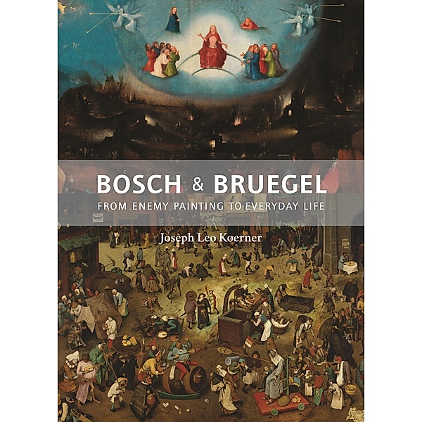 Bosch and Bruegel / Bollingen Series Bd.35, Joseph Leo Koerner