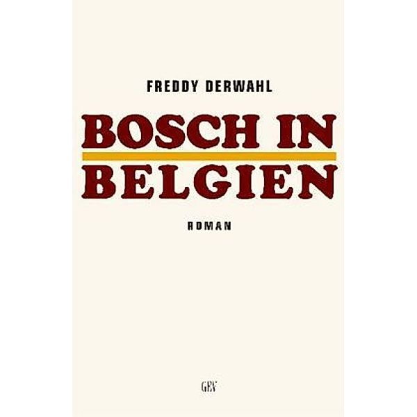 Bosch in Belgien, Freddy Derwahl