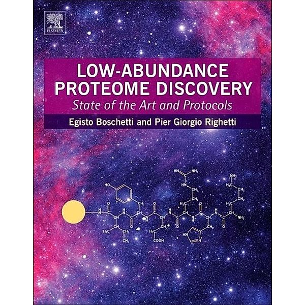 Boschetti, E: Low-Abundance Proteome Discovery, Egisto Boschetti, Pier Giorgio Righetti