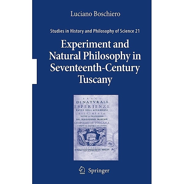 Boschiero, L: Experiment and Natural Philosophy in Seventeen, Luciano Boschiero