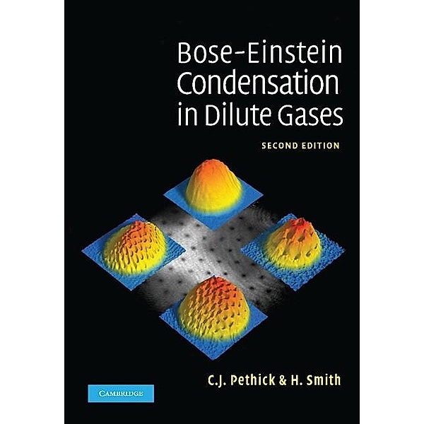 Bose-Einstein Condensation in Dilute Gases, C. J. Pethick