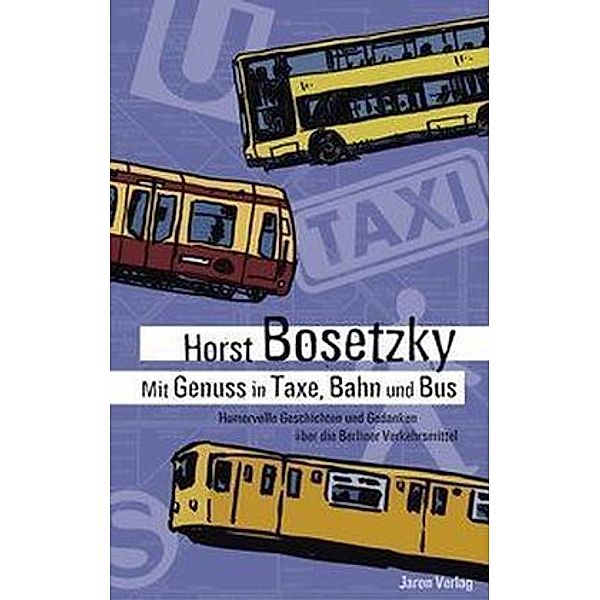 Bosetzky, H: Mit Genuss in Taxe, Bahn und Bus, Horst Bosetzky
