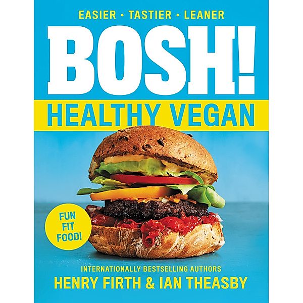 BOSH!: Healthy Vegan / BOSH Series Bd.4, Ian Theasby, Henry David Firth