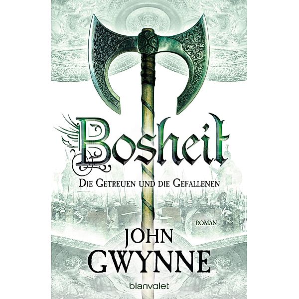 Bosheit / Die Getreuen und die Gefallenen Bd.2, John Gwynne