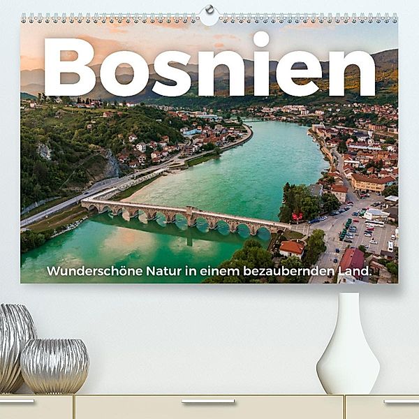 Bosnien - Wunderschöne Natur in einem bezaubernden Land. (Premium, hochwertiger DIN A2 Wandkalender 2023, Kunstdruck in, M. Scott