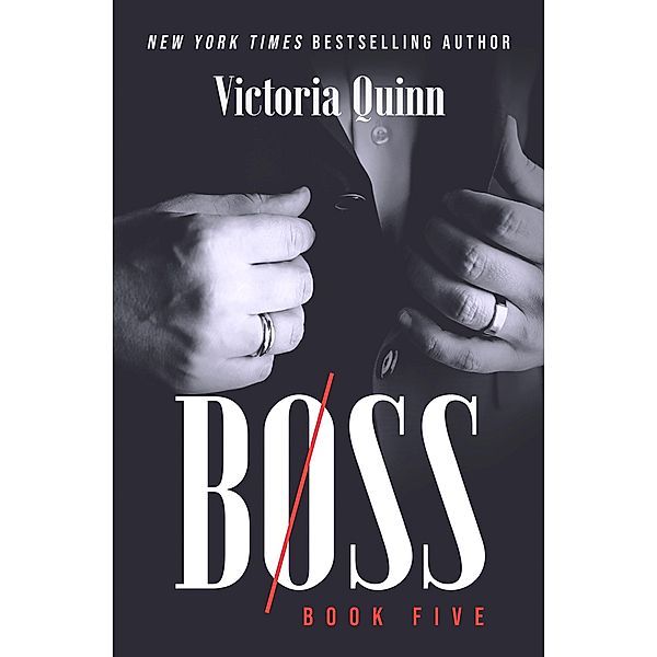 Boss Book Five (Boss (English), #5) / Boss (English), Victoria Quinn