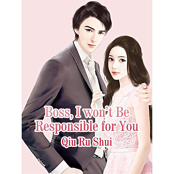 Boss, I won't Be Responsible for You / Funstory, Qiu Rushui