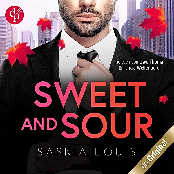 Boss Love in Chicago-Reihe - 4 - Sweet and Sour - Was sich hasst, das liebt sich, Saskia Louis