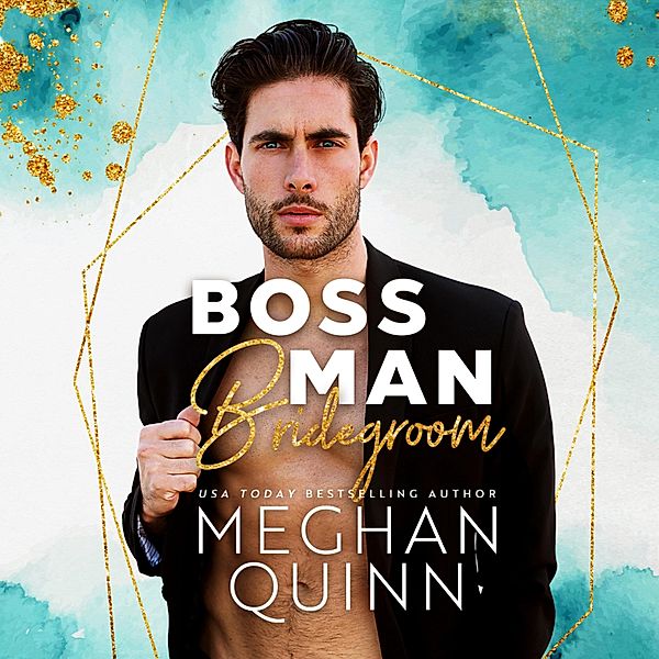 Boss Man Bridegroom (Unabridged), Meghan Quinn