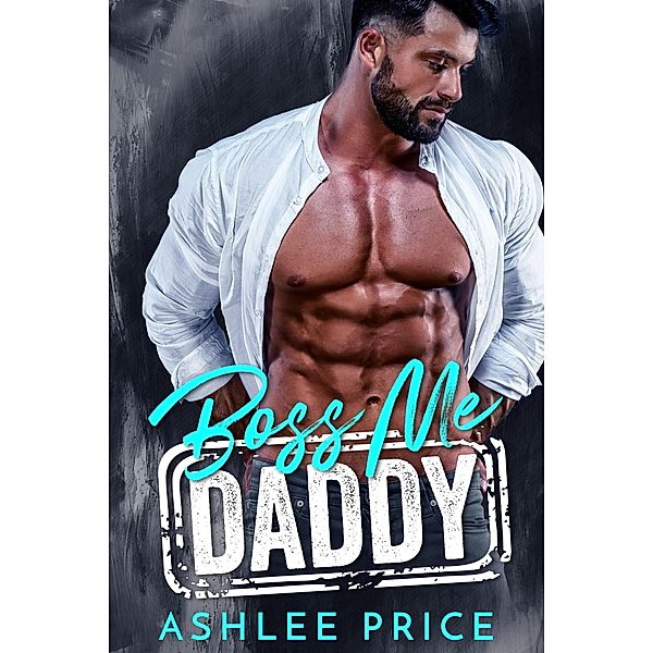 Boss Me Daddy, Ashlee Price