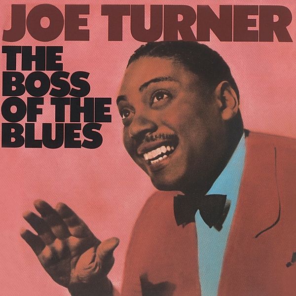 Boss Of The Blues, Joe Turner