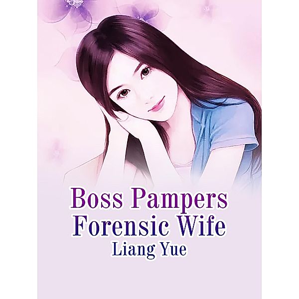 Boss Pampers Forensic Wife, Liang Yue