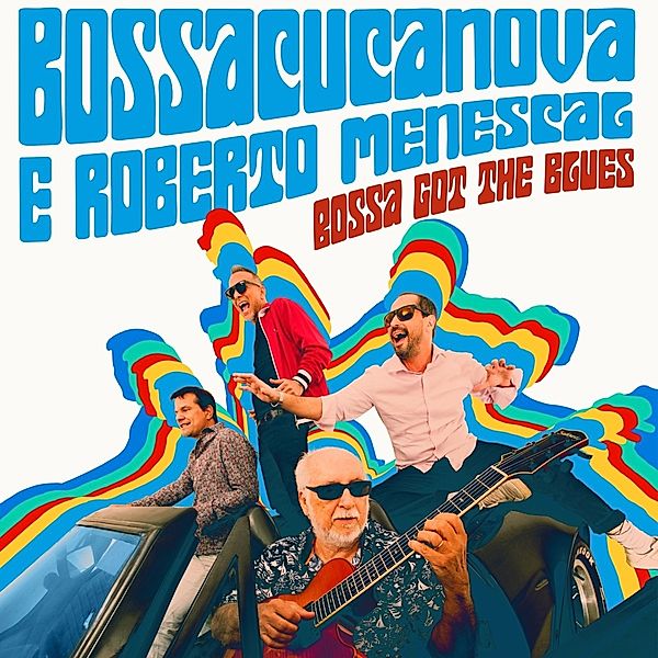 Bossa Got The Blues, Bossacucanova, Roberto Menescal