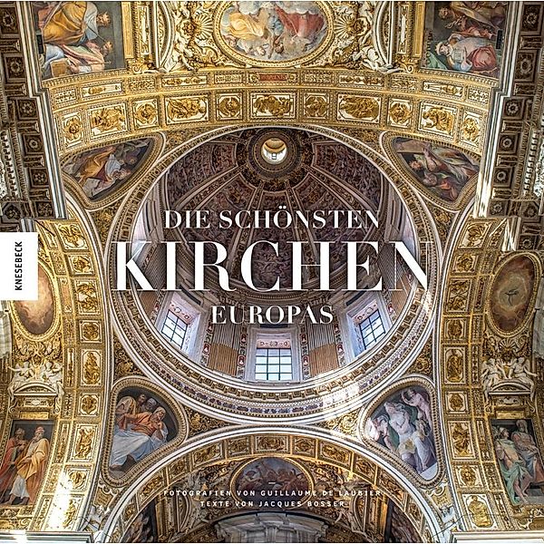 Bosser, J: Die schönsten Kirchen Europas, Jacques Bosser, Guillaume de Laubier