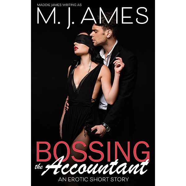 Bossing the Accountant, M. J. Ames