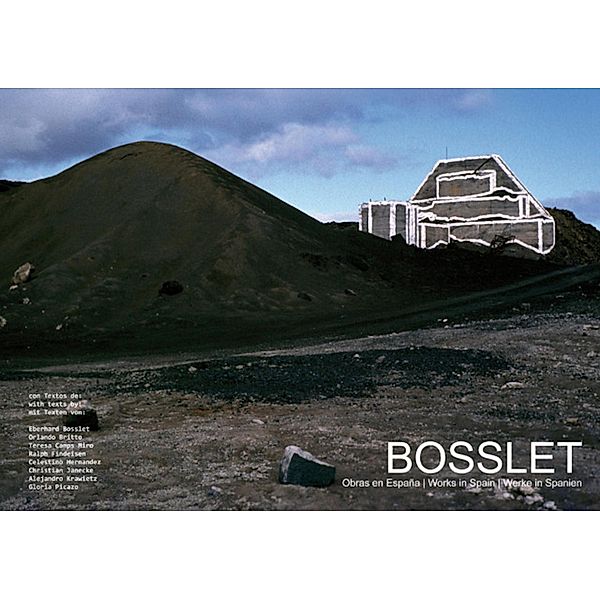 Bosslet- Obras en España, Works in Spain, Werke in Spanien, Eberhard Bosslet, Christian Janecke, Ralph Findeisen, Orlando Brito Jinorio, Alejandro Krawietz Rodriguez, Celestino Celso Hernández, Gloria Picazo, Teresa Camps Miro