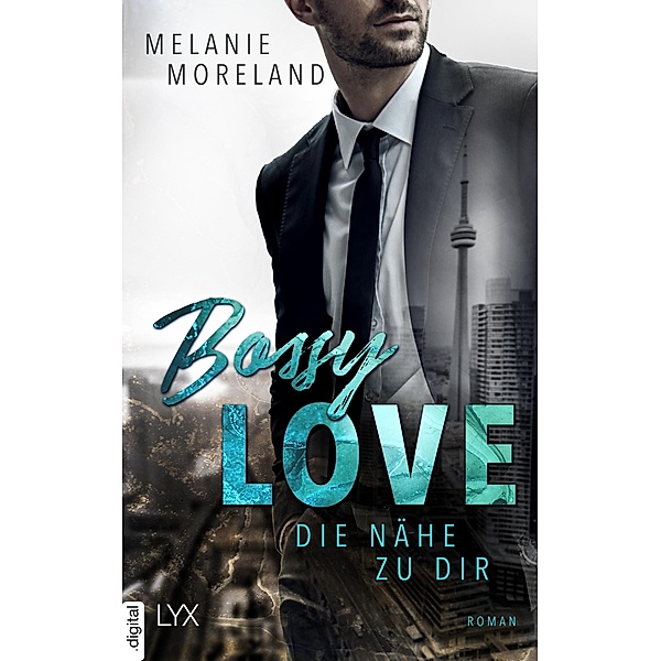 Bossy Love - Die Nähe zu dir / Vested Interest: ABC Corp Bd.4, Melanie Moreland