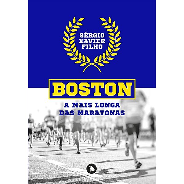 Boston: a mais longa das maratonas, Sérgio Xavier Filho