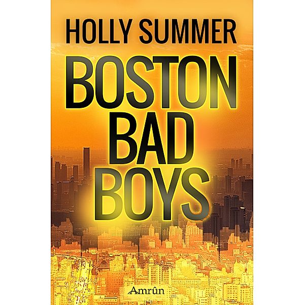 Boston Bad Boys / Boston Bad Boys, Holly Summer