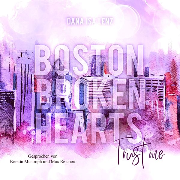 Boston Broken Hearts: Trust Me, Dana Isa Lenz