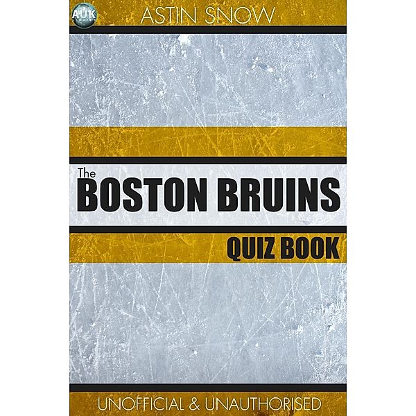Boston Bruins Quiz Book / Sports Trivia, Astin Snow