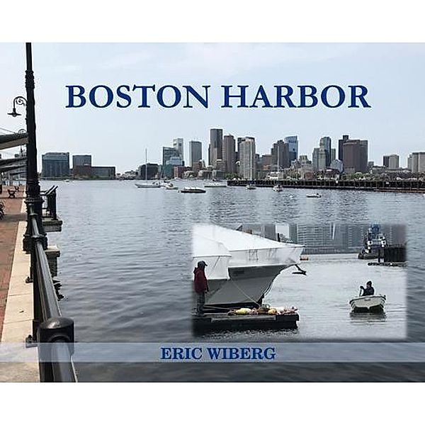 Boston Harbor, Eric Wiberg
