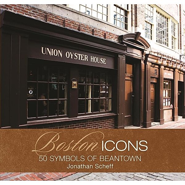 Boston Icons / Icons, Jonathan Scheff