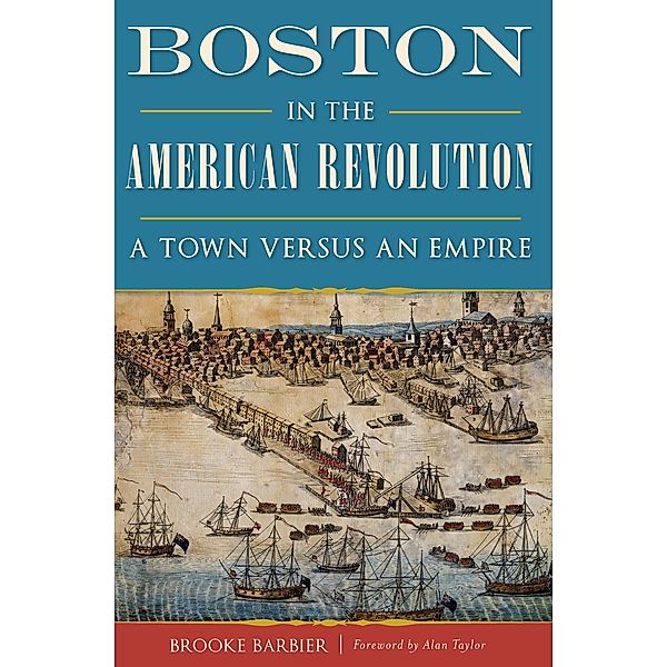 Boston in the American Revolution, Brooke Barbier