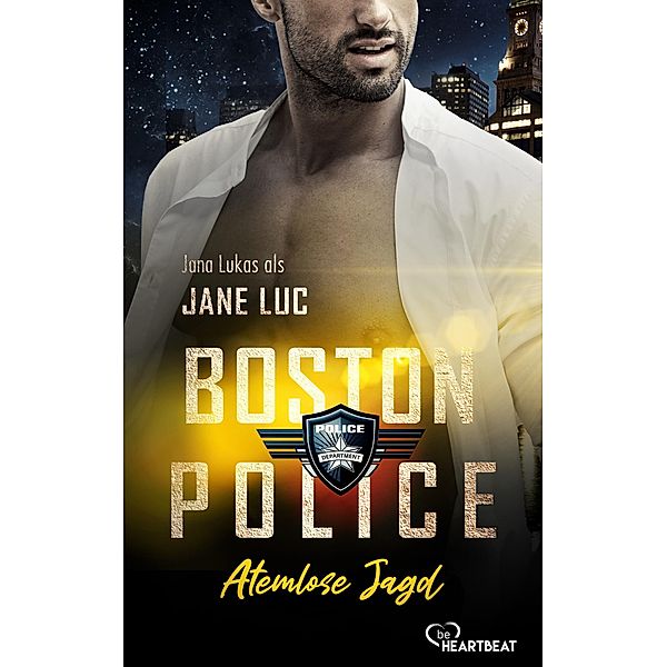 Boston Police - Atemlose Jagd / Hot Romantic Thrill Bd.4, Jane Luc, Jana Lukas