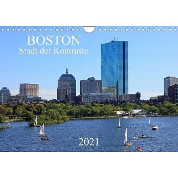 Boston - Stadt der Kontraste (Wandkalender 2021 DIN A4 quer), Rainer Großkopf