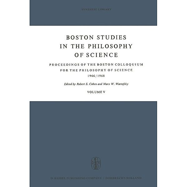 Boston Studies in the Philosophy of Science / Boston Studies in the Philosophy and History of Science Bd.5