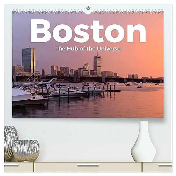 Boston - The Hub of the Universe (hochwertiger Premium Wandkalender 2024 DIN A2 quer), Kunstdruck in Hochglanz, M. Scott