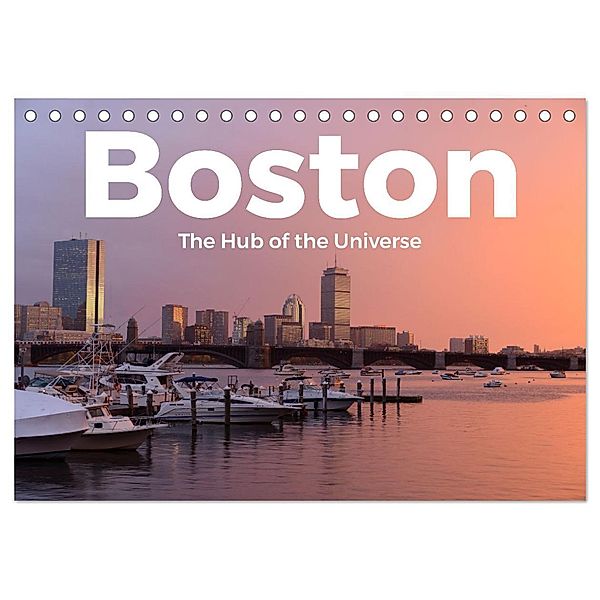 Boston - The Hub of the Universe (Tischkalender 2024 DIN A5 quer), CALVENDO Monatskalender, M. Scott