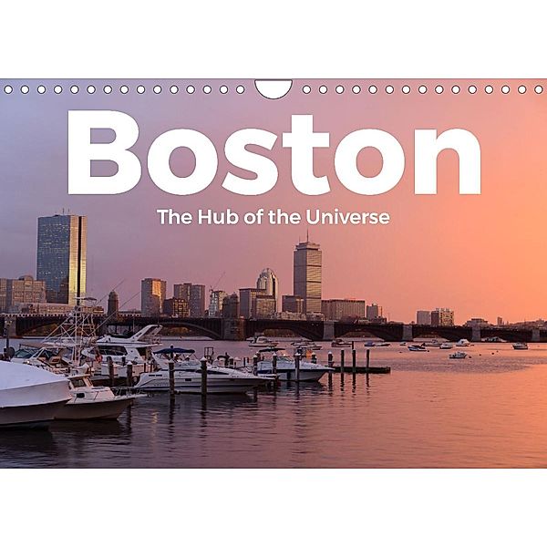Boston - The Hub of the Universe (Wandkalender 2022 DIN A4 quer), M. Scott