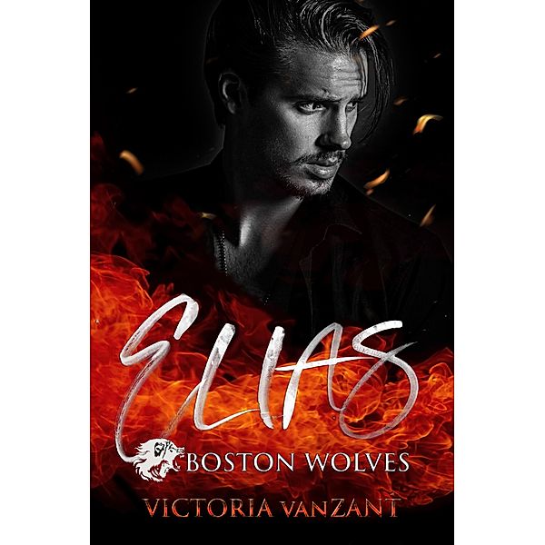 Boston Wolves - Elias / Hell's End Mafia Bd.3, Victoria vanZant