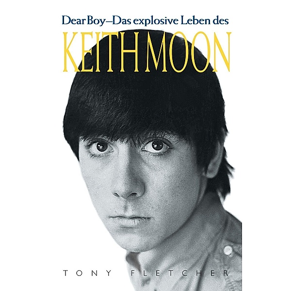 Bosworth Music: Keith Moon: Dear Boy, Tony Fletcher