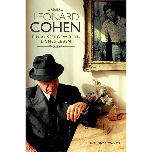 Bosworth Music: Leonard Cohen: Ein außergewöhnliches Leben, Anthony Reynolds, Marion Ahl