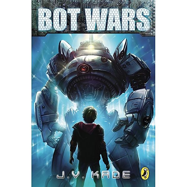 Bot Wars / Bot Wars, J. V. Kade