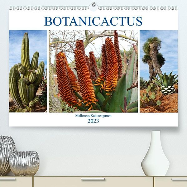BOTANICACTUS Mallorcas Kakteengarten (Premium, hochwertiger DIN A2 Wandkalender 2023, Kunstdruck in Hochglanz), Gisela Kruse