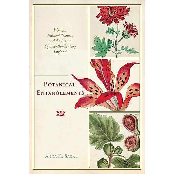 Botanical Entanglements, Anna K. Sagal