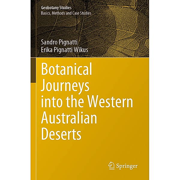 Botanical Journeys into the Western Australian Deserts, Sandro Pignatti, Erika Pignatti Wikus