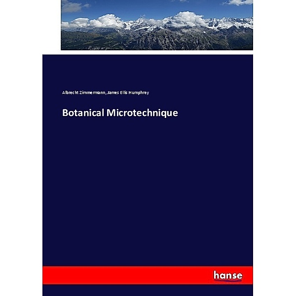 Botanical Microtechnique, Albrecht Zimmermann, James Ellis Humphrey