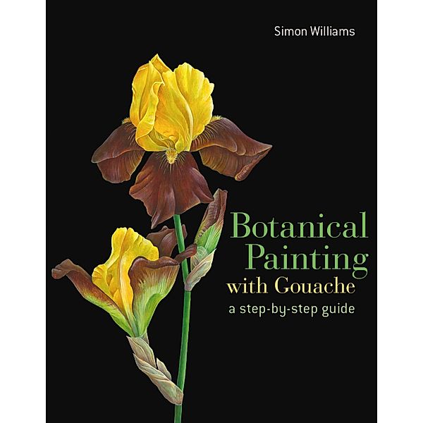 Botanical Painting with Gouache, Simon Williams