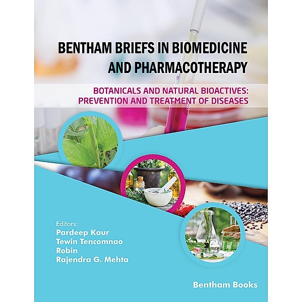 Botanicals and Natural Bioactives: Prevention and Treatment of Diseases / Bentham Briefs in Biomedicine and Pharmacotherapy Bd.2