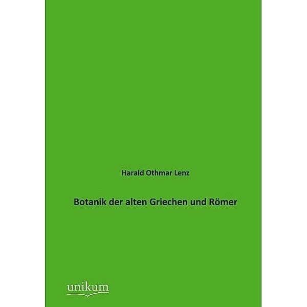 Botanik der alten Griechen und Römer, Harald O. Lenz