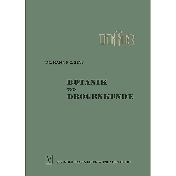 Botanik und Drogenkunde / Die neue Fachbuchreihe für drogistische Ausbildung Bd.3 + 4, Hanns Guenther Seyb